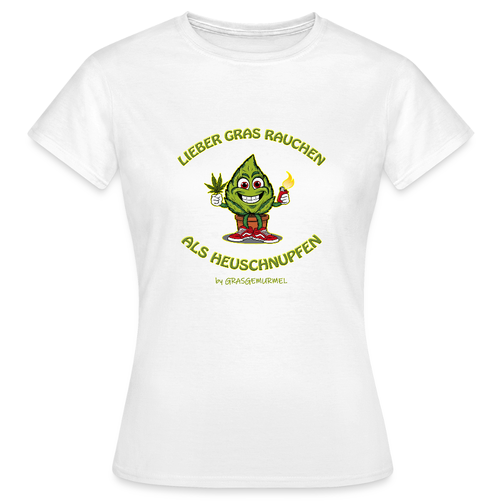 Lieber Gras rauchen als Heuschnupfen  - Frauen T-Shirt - Weiß