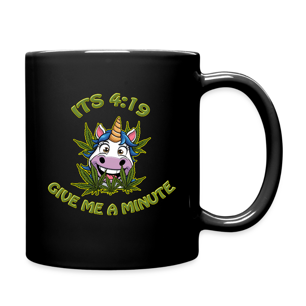 Its 4:19 give me a minute - Tasse einfarbig - Schwarz