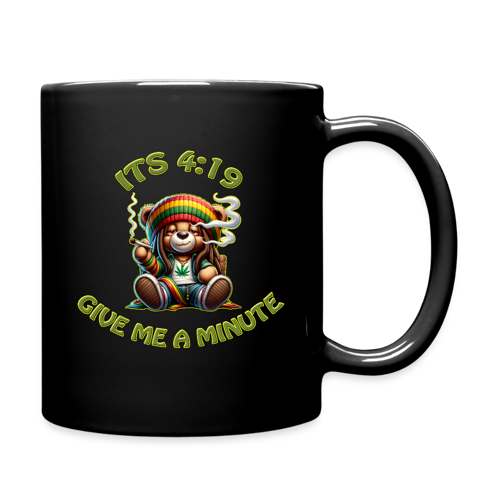 Its 4:19 give me a minute - Tasse einfarbig - Schwarz