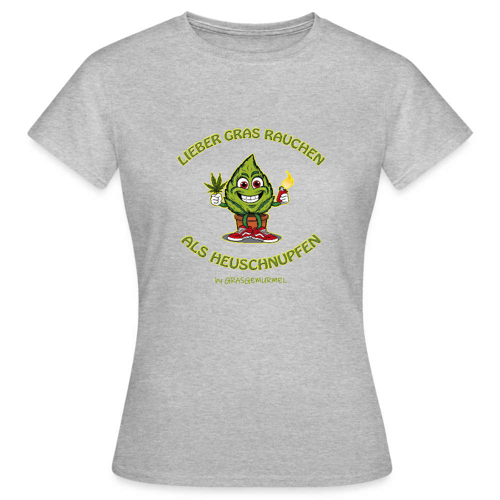 Lieber Gras rauchen als Heuschnupfen  - Frauen T-Shirt - Grau meliert